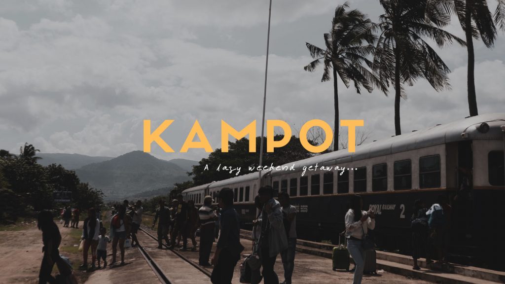 Kampot: A Lazy Weekend Getaway