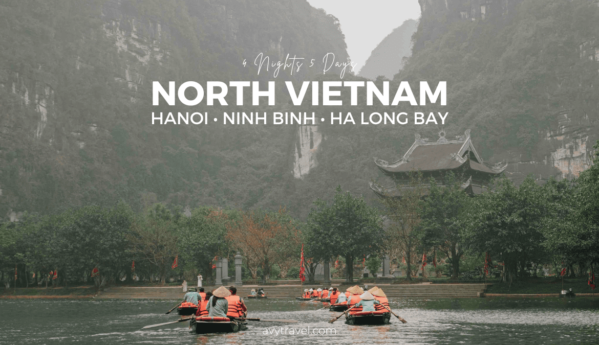 4 Days 5 Nights in North Vietnam: Hanoi, Ninh Binh & Ha Long Bay